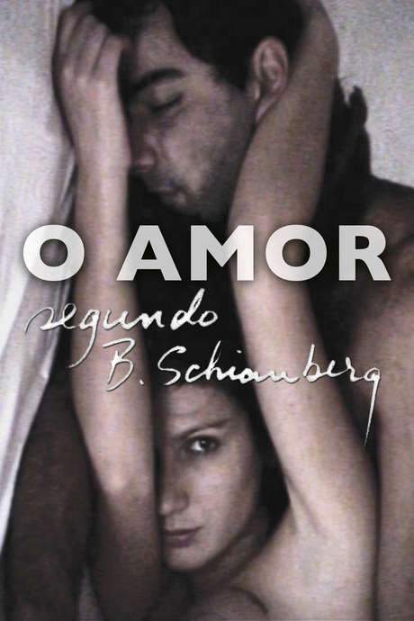 O Amor Segundo B. Schianberg